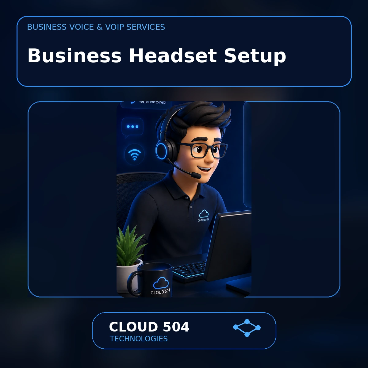 Business Headset Setup service graphic from Cloud 504 Technologies