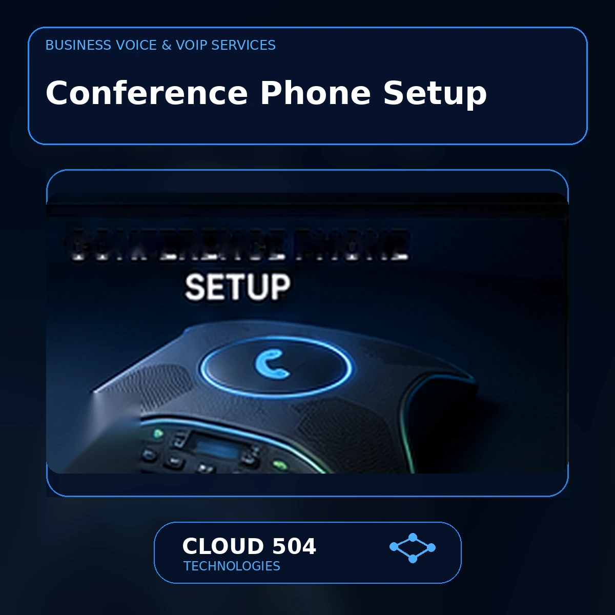 Conference Phone Setup Conference Phone Setup service graphic from Cloud 504 Technologies