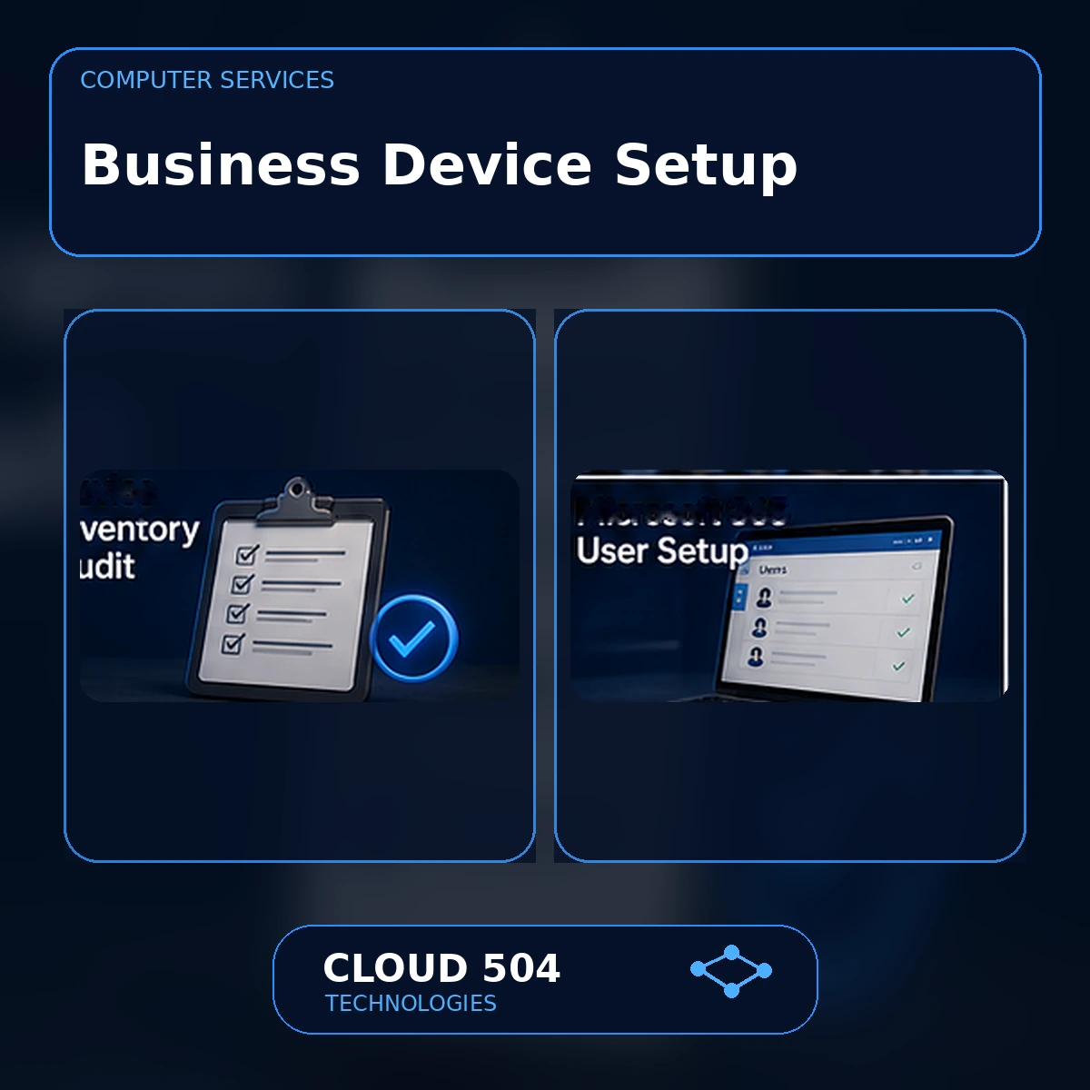 Business Device Setup Business Device Setup service graphic from Cloud 504 Technologies