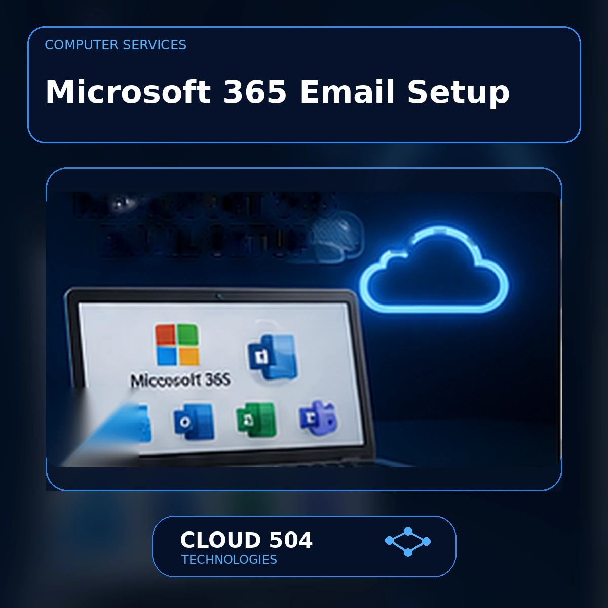 Microsoft 365 Email Setup Microsoft 365 Email Setup service graphic from Cloud 504 Technologies